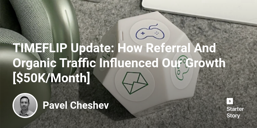 TIMEFLIP Update: How Referral And Organic Traffic Influenced Our