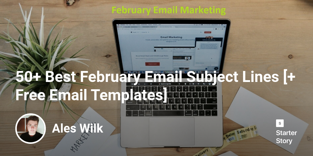 50+ Best February Email Subject Lines [+ Free Email Templates]