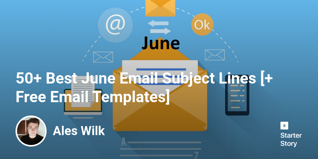 50+ Best June Email Subject Lines [+ Free Email Templates]