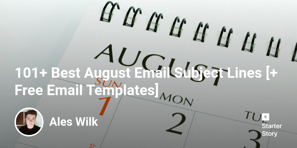 101+ Best August Email Subject Lines [+ Free Email Templates]