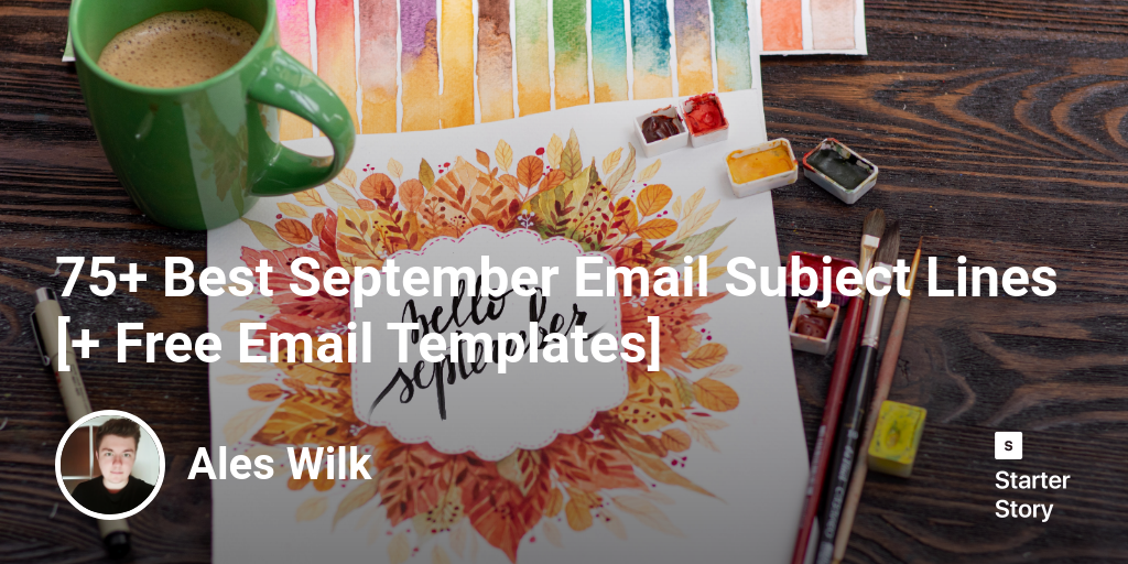 75+ Best September Email Subject Lines [+ Free Email Templates]