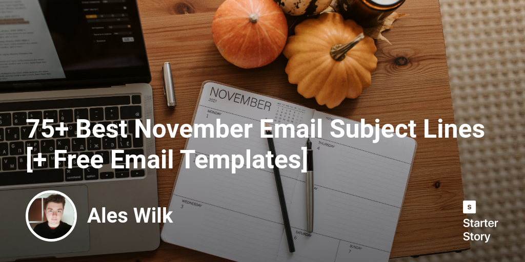 75+ Best November Email Subject Lines [+ Free Email Templates]