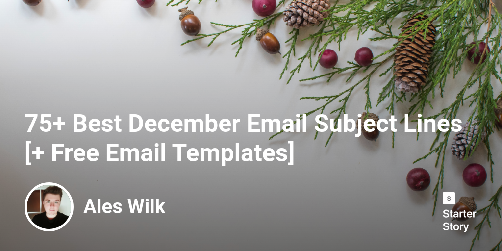 75+ Best December Email Subject Lines [+ Free Email Templates]