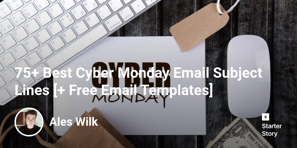 75+ Best Cyber Monday Email Subject Lines [+ Free Email Templates]