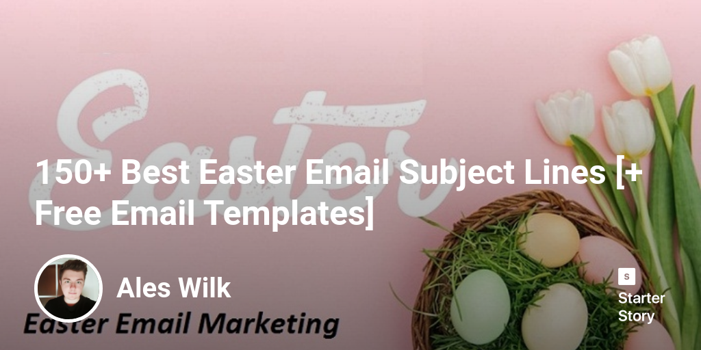 150+ Best Easter Email Subject Lines [+ Free Email Templates]