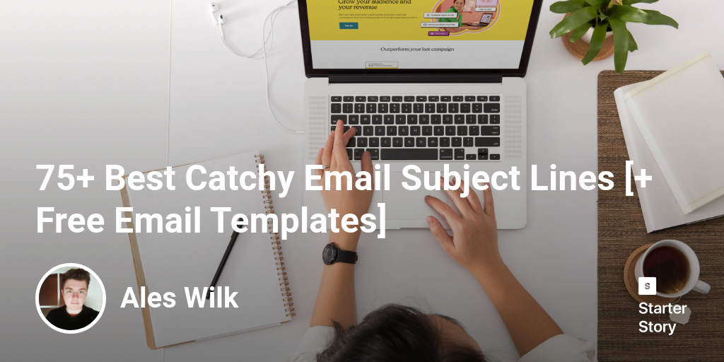 75+ Best Catchy Email Subject Lines [+ Free Email Templates]