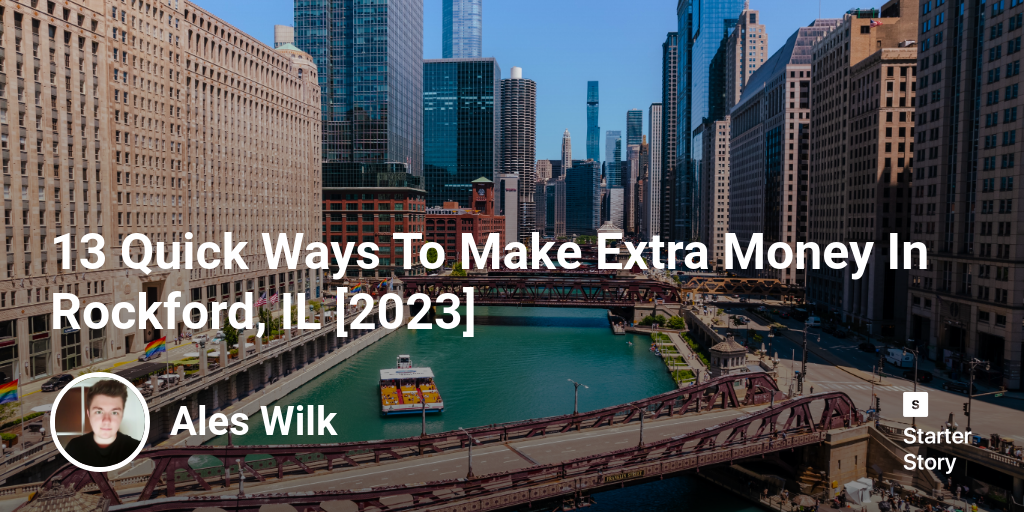 13 Quick Ways To Make Extra Money In Rockford, IL [2024]