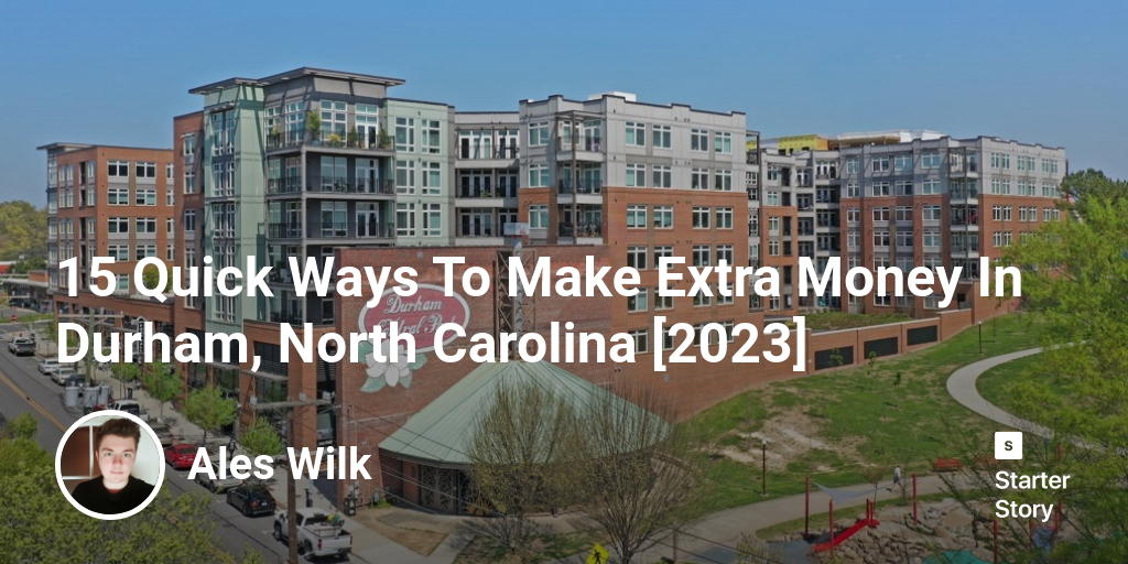 15 Quick Ways To Make Extra Money In Durham, North Carolina [2024]