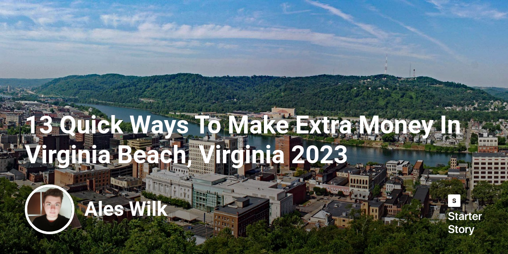 13 Quick Ways To Make Extra Money In Virginia Beach, Virginia 2024