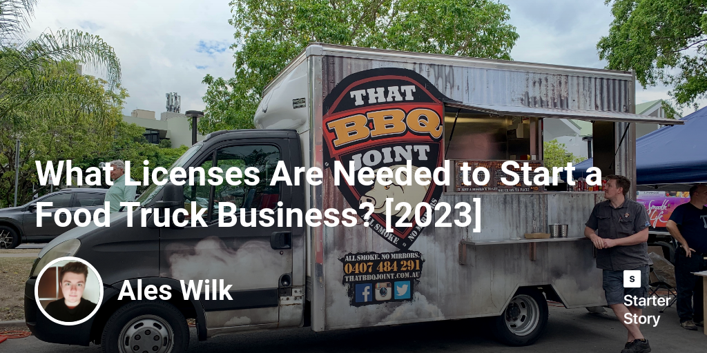 What Licenses Are Needed to Start a Food Truck Business? [2024]