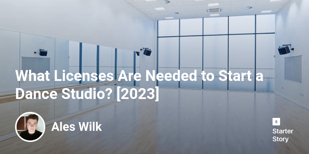 What Licenses Are Needed to Start a Dance Studio? [2024]