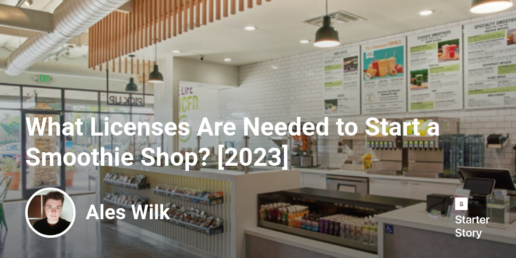 What Licenses Are Needed to Start a Smoothie Shop? [2024]