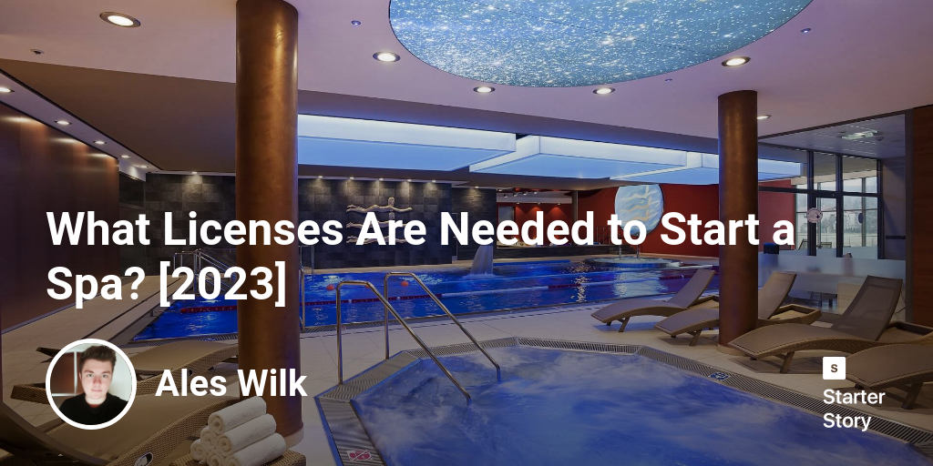 What Licenses Are Needed to Start a Spa? [2024]