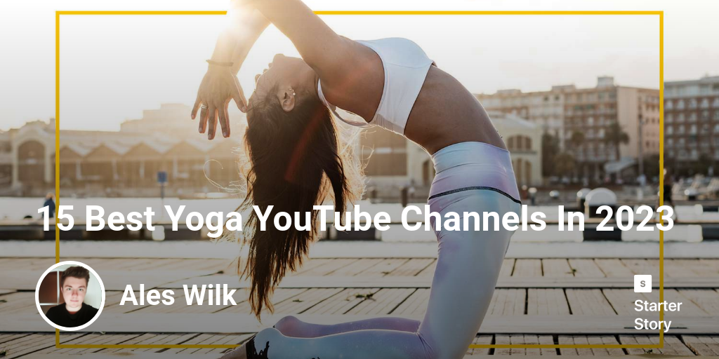 15 Best Yoga YouTube Channels In 2024