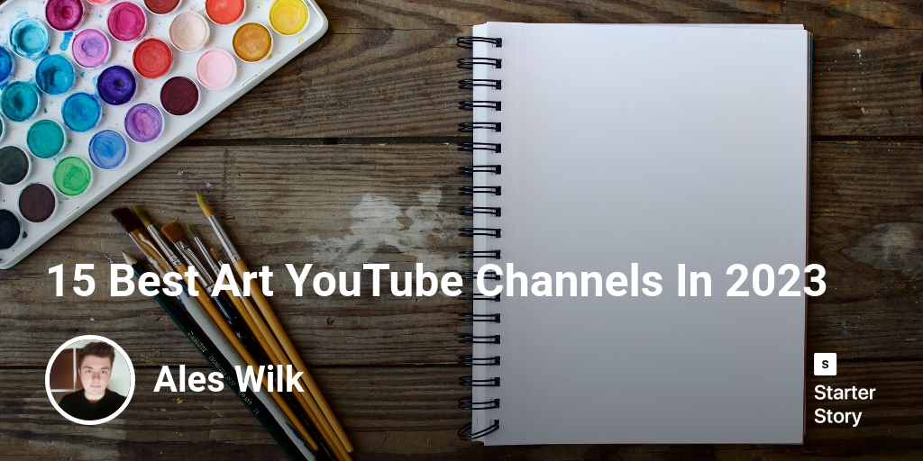 15 Best Art YouTube Channels In 2024