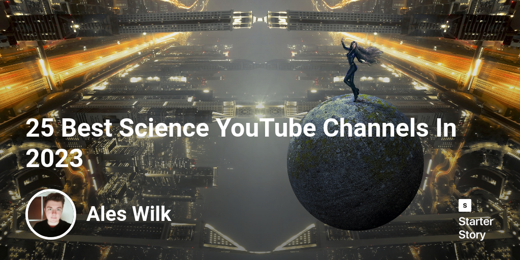 25 Best Science YouTube Channels In 2024