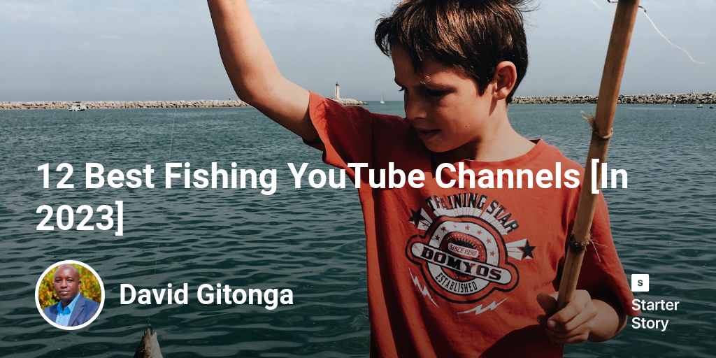 12 Best Fishing YouTube Channels [In 2024]