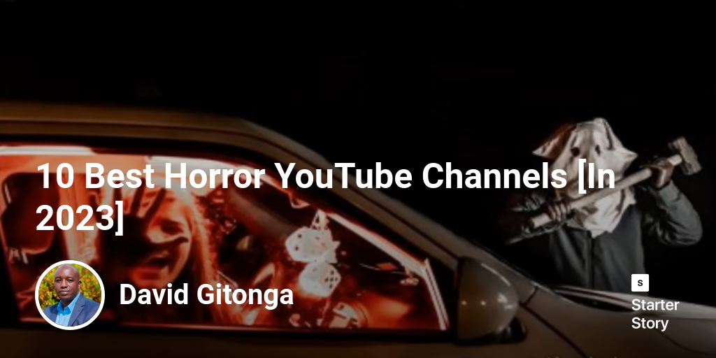 10 Best Horror YouTube Channels [In 2024]