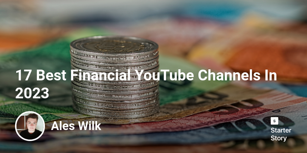 17 Best Financial YouTube Channels In 2024