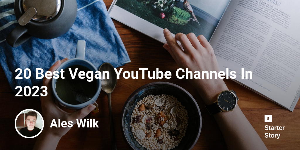 20 Best Vegan YouTube Channels In 2024