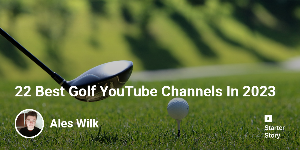 22 Best Golf YouTube Channels In 2024