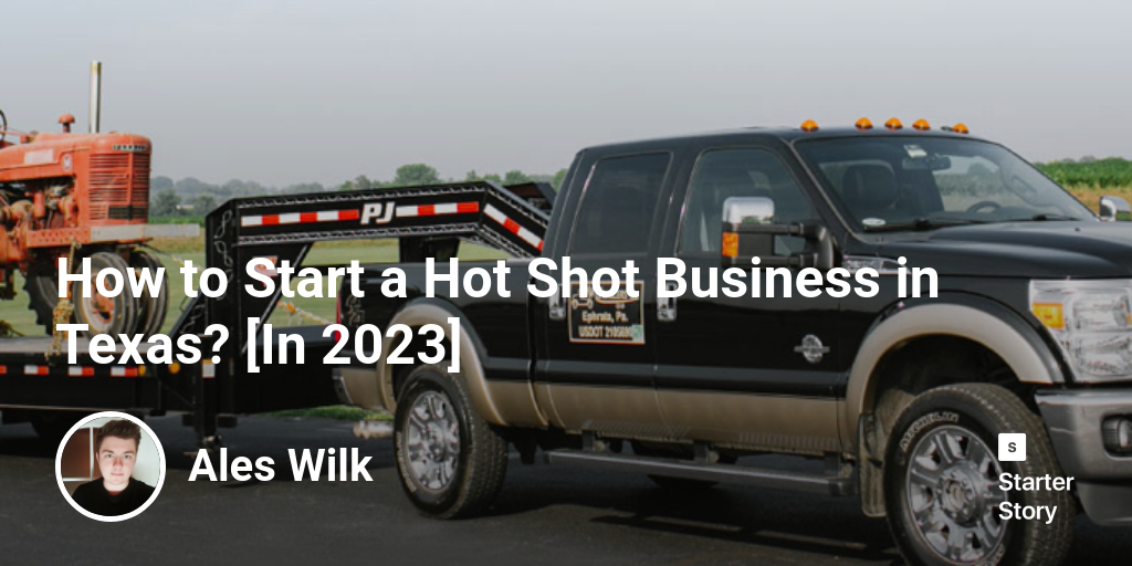 How to Start a Hot Shot Business in Texas? [In 2024]