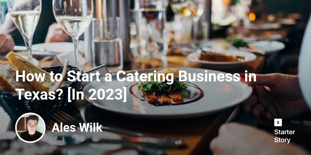 How to Start a Catering Business in Texas? [In 2024]