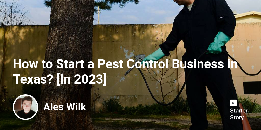 How to Start a Pest Control Business in Texas? [In 2024]