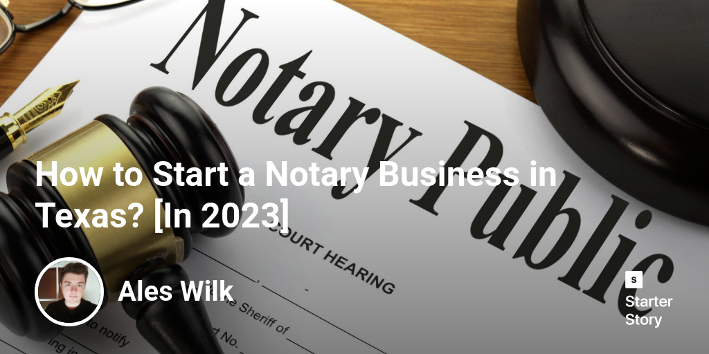 How to Start a Notary Business in Texas? [In 2024]