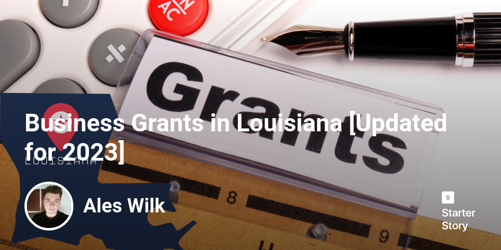 Business Grants in Louisiana [Updated for 2024]