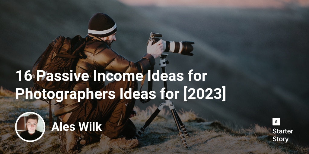15 Passive Income Ideas for Photographers Ideas for [2024]