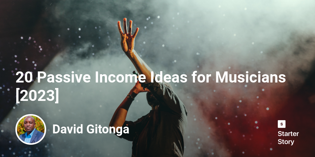 20 Passive Income Ideas for Musicians [2024]