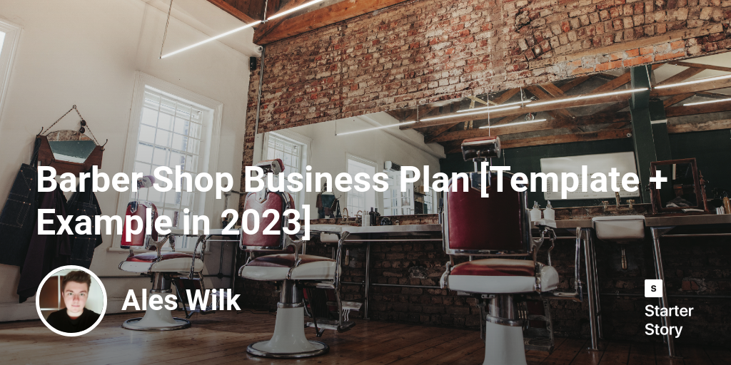 Barber Shop Business Plan [Template + Example in 2024]