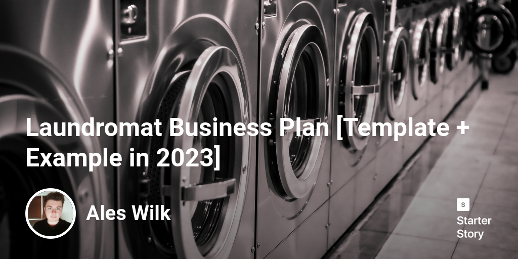 Laundromat Business Plan [Template + Example in 2024]