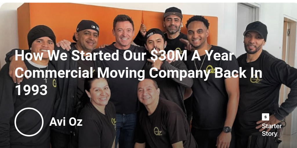 How We Started Our $30M A Year Commercial Moving Company ...