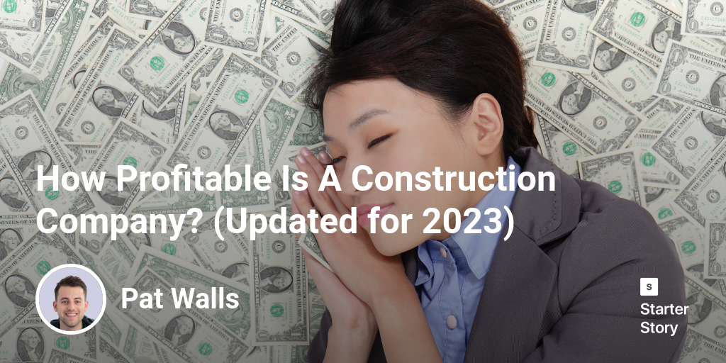 How Profitable Is A Construction Company? (Updated for 2024)