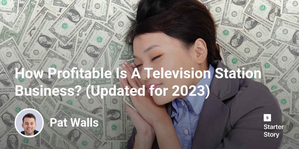 How Profitable Is A Television Station Business? (Updated for 2024)