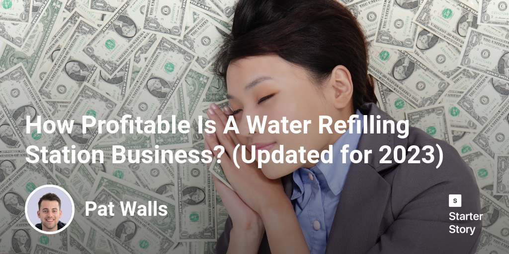 How Profitable Is A Water Refilling Station Business? (Updated for 2024)