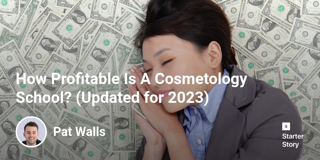 How Profitable Is A Cosmetology School? (Updated for 2024)