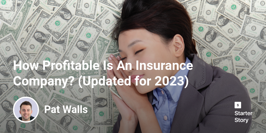 How Profitable Is An Insurance Company? (Updated for 2024)