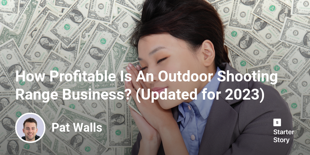 How Profitable Is An Outdoor Shooting Range Business? (Updated for 2024)