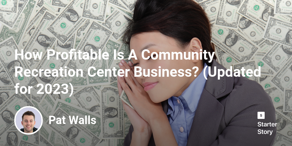 How Profitable Is A Community Recreation Center Business? (Updated for 2024)