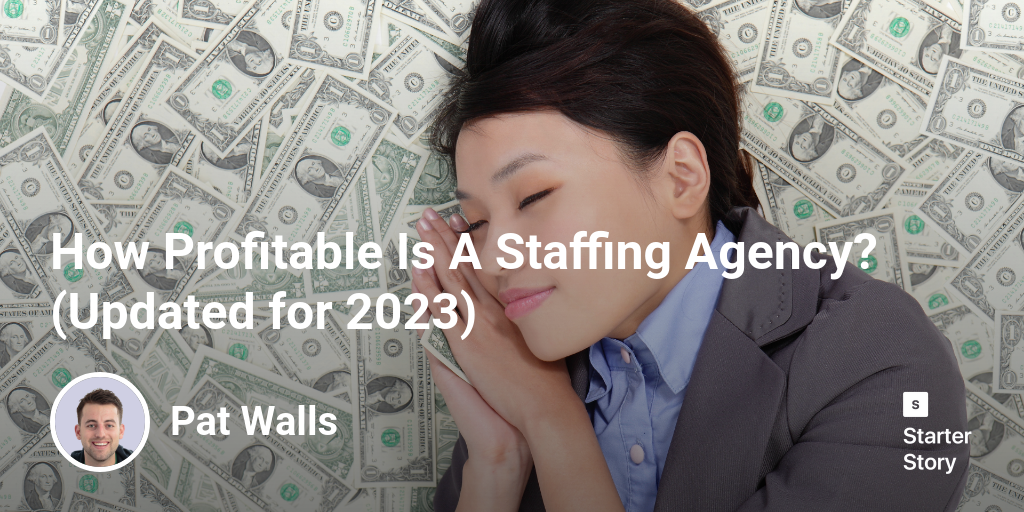 How Profitable Is A Staffing Agency? (Updated for 2024)