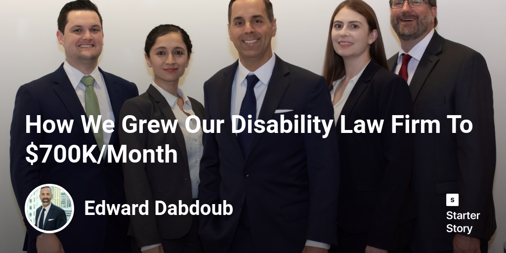 How We Grew Our Disability Law Firm To $700K/Month
