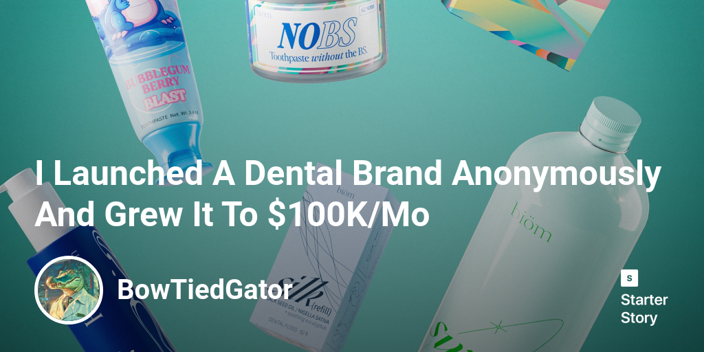 I Launched A Dental Brand Anonymously And Grew It To $100K/Mo