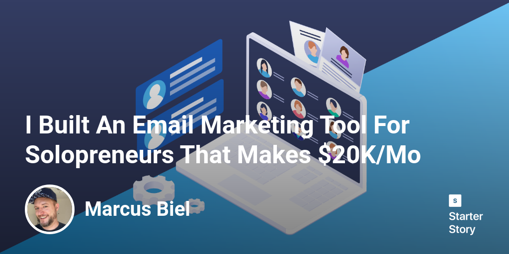 I Built An Email Marketing Tool For Solopreneurs That Makes $20K/Mo