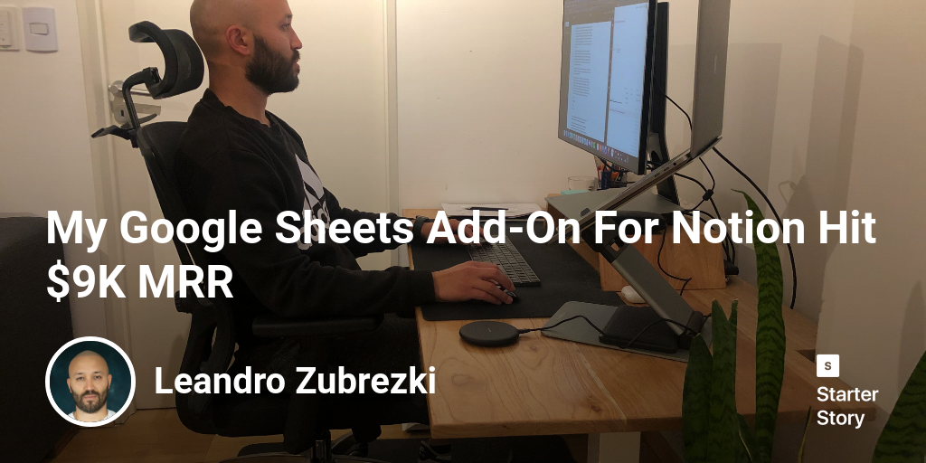 My Google Sheets Add-On For Notion Hit $9K MRR