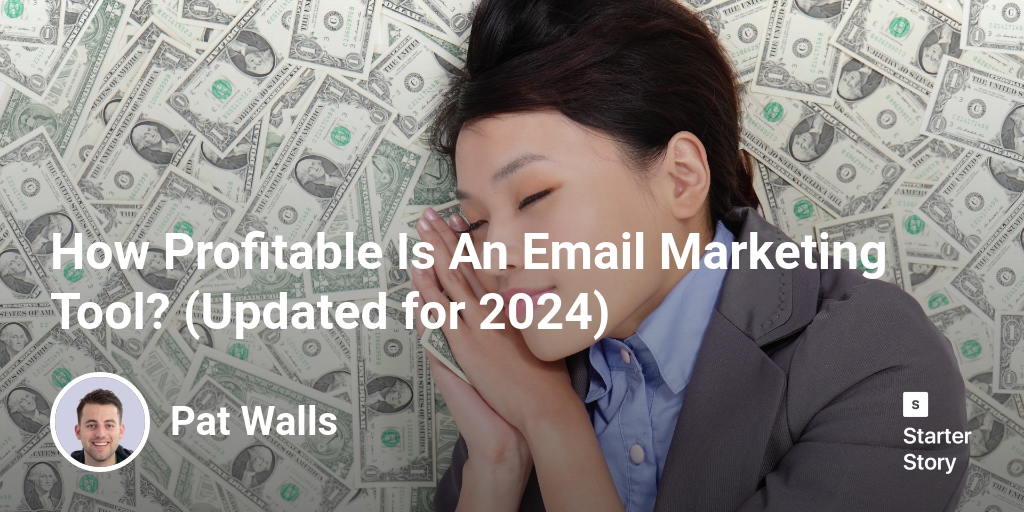 How Profitable Is An Email Marketing Tool? (Updated for 2024)