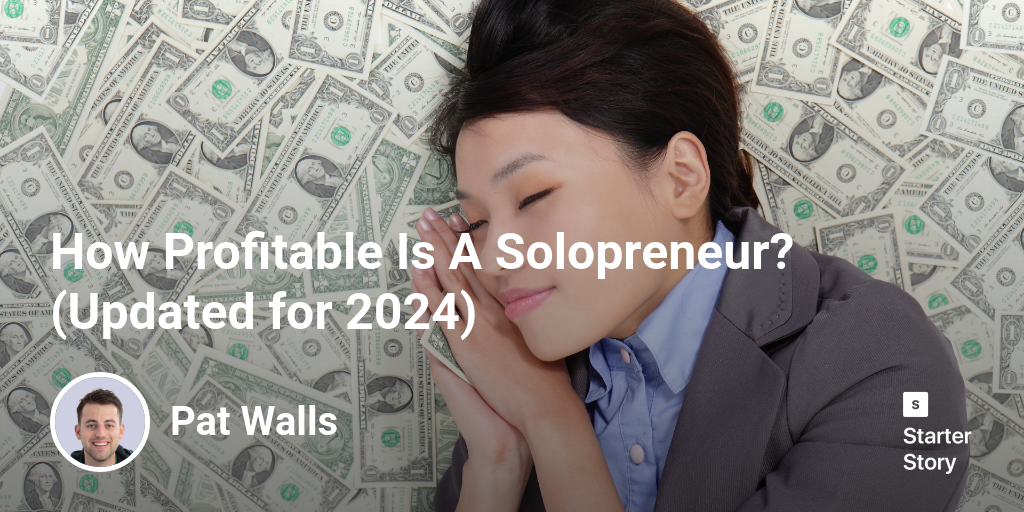 How Profitable Is A Solopreneur? (Updated for 2024)
