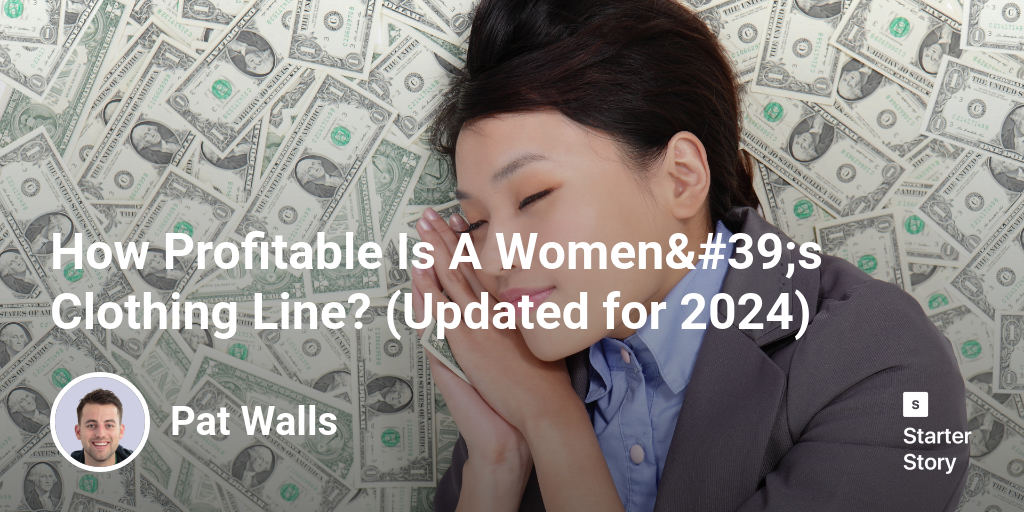 How Profitable Is A Women's Clothing Line? (Updated for 2024)